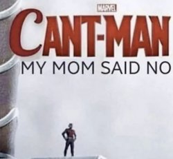 Cant-man Meme Template