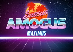Sussus Amogus Maximus Meme Template