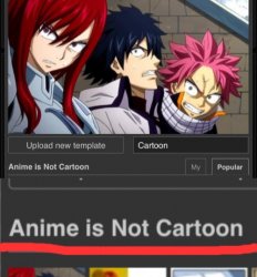 Anime is not cartoon Meme Template