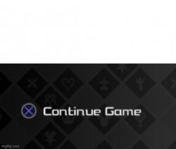 X continue game Meme Template