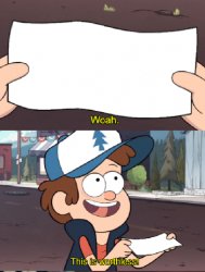 Dipper this is worthless Meme Template