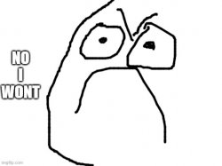 no i won't Meme Template