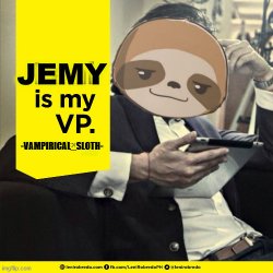 sloth Jemy is my VP Meme Template