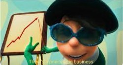 There's a principle in business Meme Template