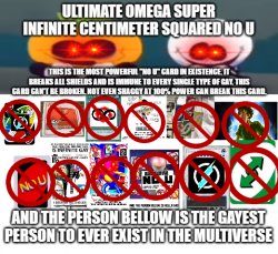 Ultimate Omega Super Infinite Centimeter Squared No U Meme Template