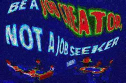 Be a job creator not a job seeker Meme Template