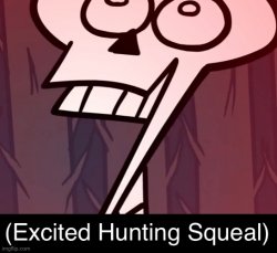 Excited Hunting Squeal Meme Template