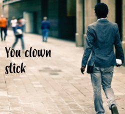 You clown stick Meme Template