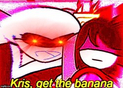Kris, get the banana V2 Meme Template