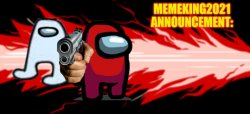 MemeKing2021 Announcement Template Meme Template