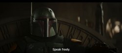 Boba Fett Speak Freely Meme Template