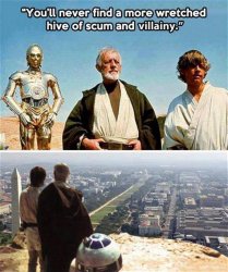 You'll never find a more wretched hive of scum and villainy Meme Template