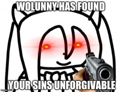 Wolunny has found your sins unforgivable Meme Template