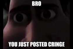 Titan Bro You Just Posted Cringe Meme Template