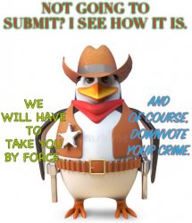 Halt criminal, you must submit! Meme Template