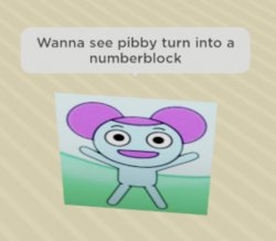 Wanna see pibby turn into a numberblock Meme Template