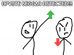 Upvote Beggar Detected! Meme Template
