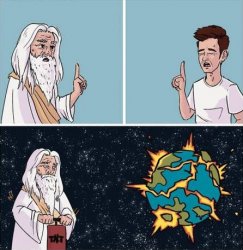 God blows up the earth Meme Template