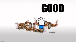 something is GOOD Meme Template