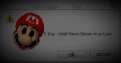 1 day Until Mario Steals Your Liver Meme Template
