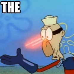 The Squidward Laser Eyes Meme Template Meme Template