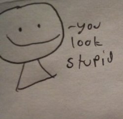 Bob says you look stupid by Sayori Meme Template