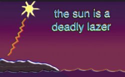 The Sun Is A Deadly Lazer Meme Template