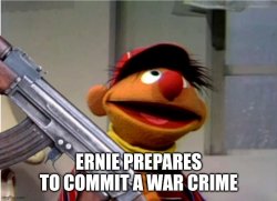 Ernie prepares to commit a war crime Meme Template