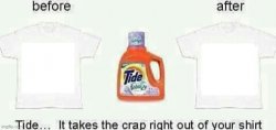 Tide... it takes the crap right out of your shirt Meme Template