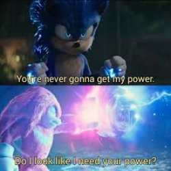 Do I look like I need your power? Meme Template