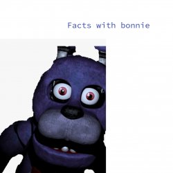 Facts with bonnie Meme Template