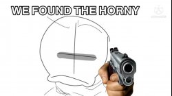 We found the horny Meme Template