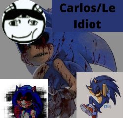 Carlos's Sonic.EXE temp or something I dunno Meme Template