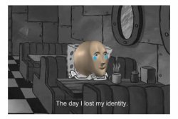 Meme man the day I lost my identity Meme Template