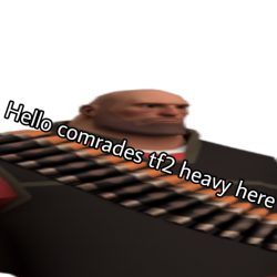 Hello Comrades tf2 heavy here Meme Template