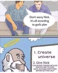 God Give Nick childhood trauma Meme Template
