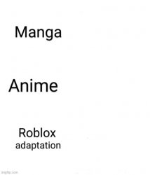 Manga Anime Roblox Adaptation Meme Template