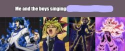 Me and the Boys Singing ''X'' Meme Template