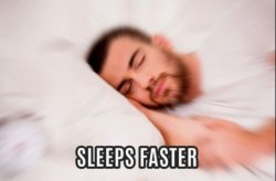sleeps faster Meme Template