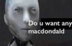 Do u want any macdondald Meme Template