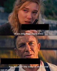 if we only had more time Meme Template