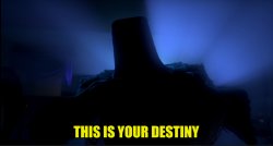 this is your destiny with text Meme Template