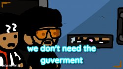 we don't need the government Meme Template
