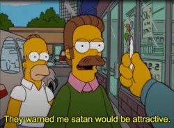 They warned me satan would be attractive Meme Template