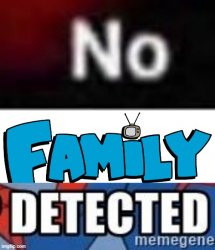 No Family Detected Meme Template