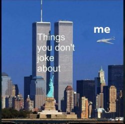 Things you don’t joke about vs. me Meme Template