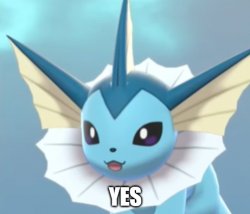 Vaporeon Yes Meme Template