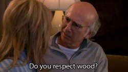 Larry David Respect Wood Meme Template