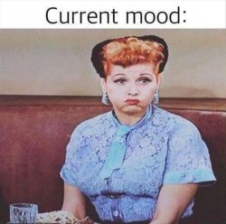 lucille ball mood Meme Template