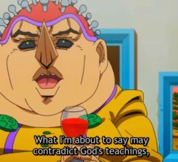 What I'm about to say may contradict God's teachings Meme Template